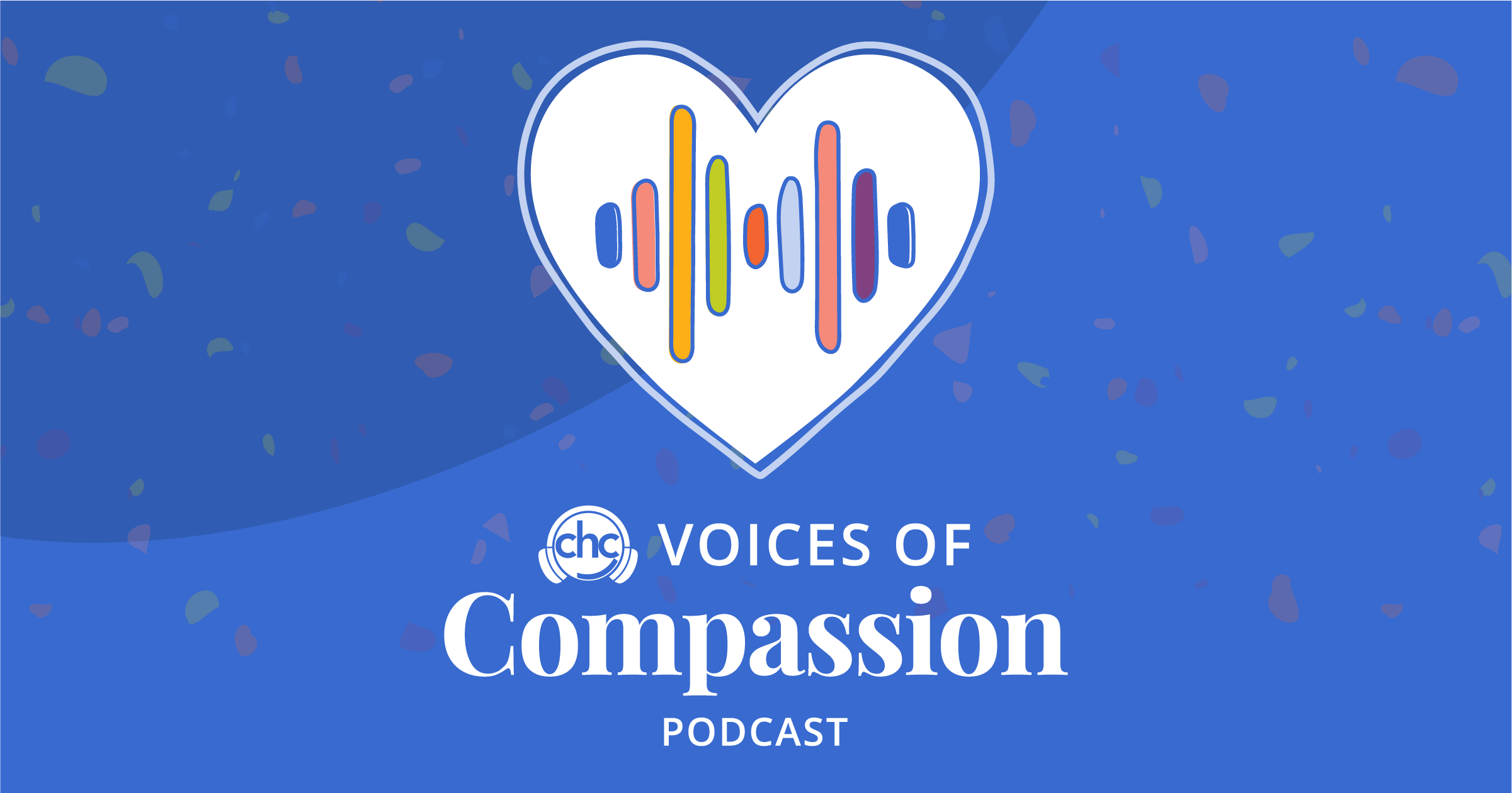 Home - CHC Podcasts presents Voices of Compassion | Children's Health Council